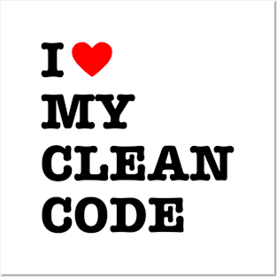 I Love My Clean Code - Funny Programer Quote Posters and Art